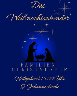 Familienchristvesper "Das Weihnachtswunder"